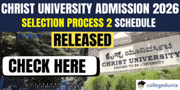 Christ University Bengaluru Admission 2026 Selection Process 2 Schedule Out Check Now